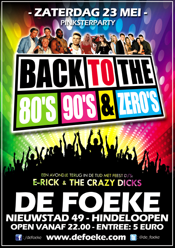 Zaterdag 23 Mei - We Love The 80's, 90's & Zero's - De Foeke - Hindeloopen