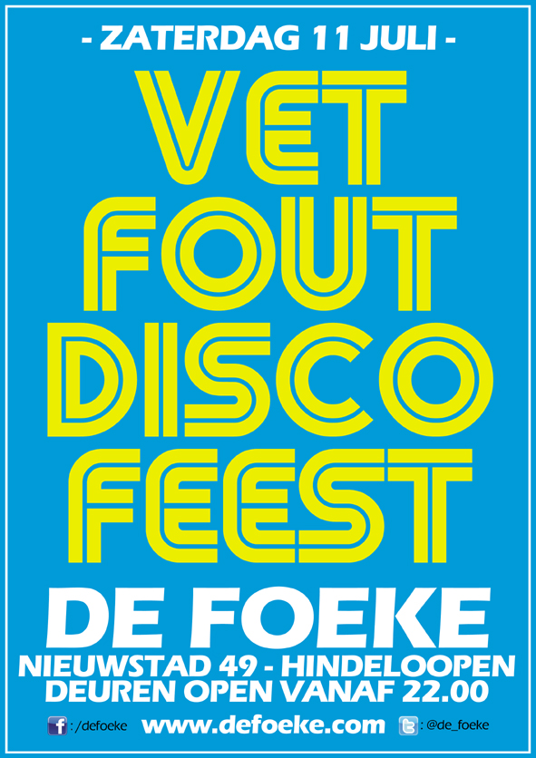 Zaterdag 11 Juli - Vet Fout Disco Feest - De Foeke - Hindeloopen